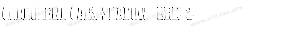 Corpulent Caps Shadow -BRK-2字体转换